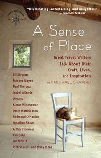 Cover image for A Sense of Place: Great Travel Writers Talk About Their Craft, Lives, and Inspiration