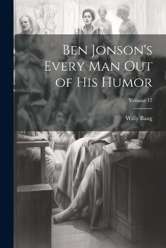 Cover image for Ben Jonson's Every Man Out of His Humor; Volume 17