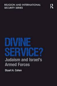 Cover image for Divine Service?: Judaism and Israel's Armed Forces