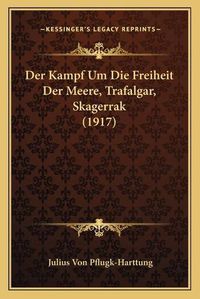 Cover image for Der Kampf Um Die Freiheit Der Meere, Trafalgar, Skagerrak (1917)