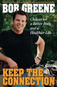 Cover image for Keep the Connection: Choices for a Better and Healthier Life