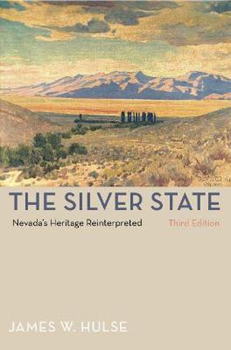 Cover image for The Silver State: Nevada's Heritage Reinterpreted