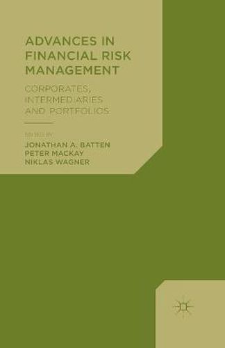 Cover image for Advances in Financial Risk Management: Corporates, Intermediaries and Portfolios