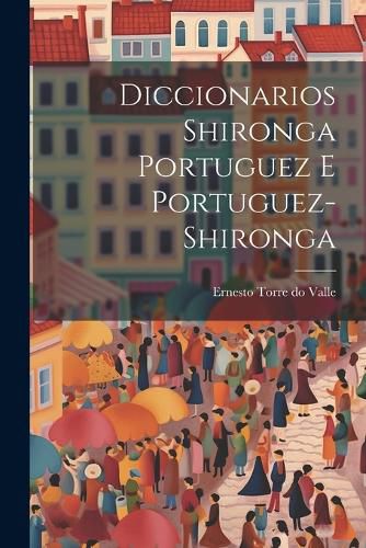 Cover image for Diccionarios Shironga Portuguez e Portuguez-Shironga