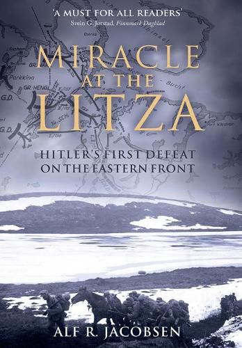 Miracle at the Litza: Hitler'S First Defeat on the Eastern Front