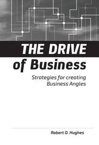 Cover image for The Drive of Business: Strategies for Creating Business Angles