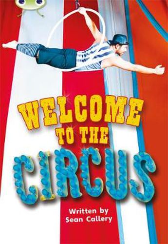 Cover image for Bug Club Non-fiction Turquoise A/1A Welcome to the Circus 6-pack