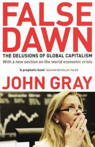 Cover image for False Dawn: The Delusions Of Global Capitalism