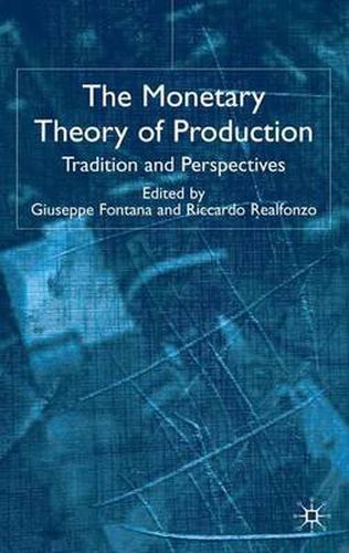 Cover image for The Monetary Theory of Production: Tradition and Perspectives