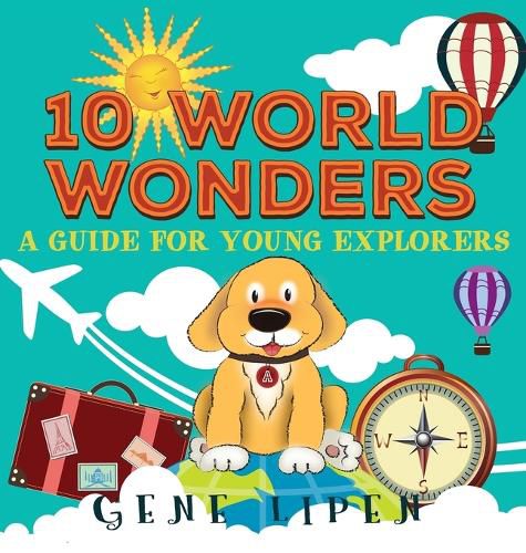Cover image for 10 World Wonders: A Guide For Young Explorers