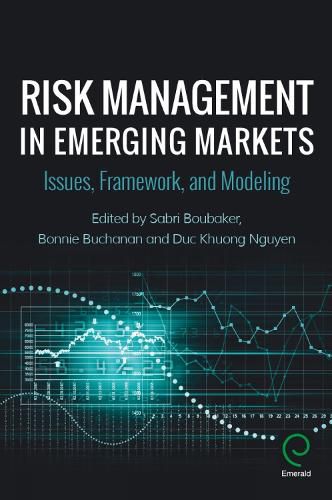 Cover image for Risk Management in Emerging Markets: Issues, Framework, and Modeling