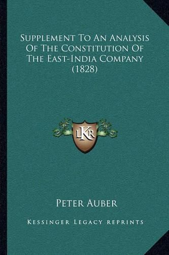 Cover image for Supplement to an Analysis of the Constitution of the East-India Company (1828)