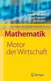 Cover image for Mathematik - Motor der Wirtschaft: Initiative der Wirtschaft Zum Jahr der Mathematik