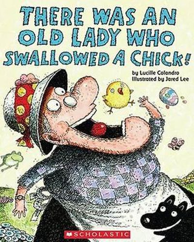 There Was an Old Lady Who Swallowed a Chick!