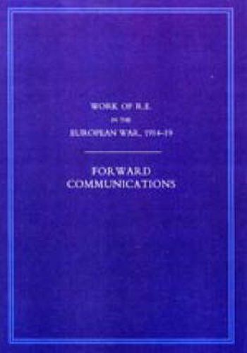 Cover image for Work of the Royal Engineers in the European War 1914-1918: Forward Communications