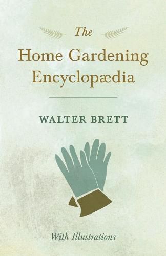 Cover image for The Home Gardening Encyclop dia - With Illustrations