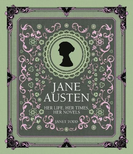 Jane Austen: Her Life, Her Times, Her Novels