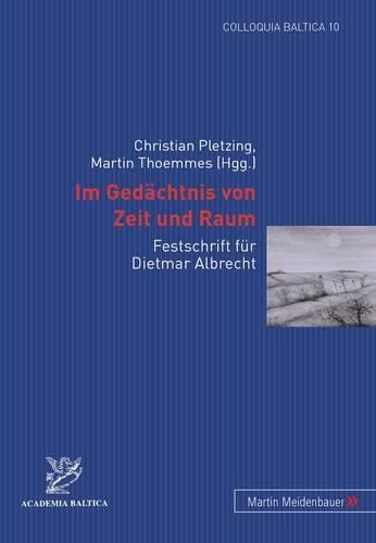 Cover image for Im Gedaechtnis Von Zeit Und Raum: Festschrift Fuer Dietmar Albrecht