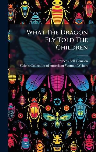 Cover image for What The Dragon Fly Told The Children