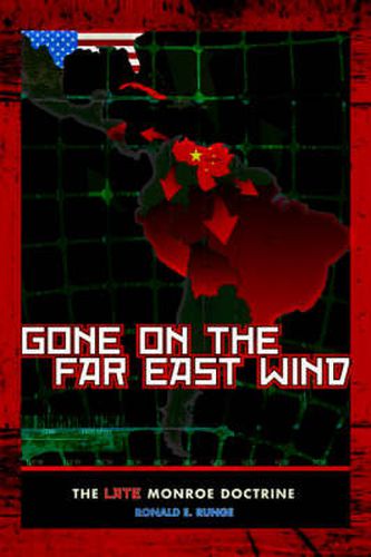 Cover image for Gone On The Far East Wind: The Late Monroe Doctrine