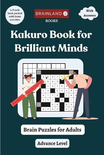 Cover image for Kakuro Book for Brilliant Minds - Brain Puzzles for Adults - Advance Level