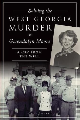 Solving the West Georgia Murder of Gwendolyn Moore: A Cry from the Well