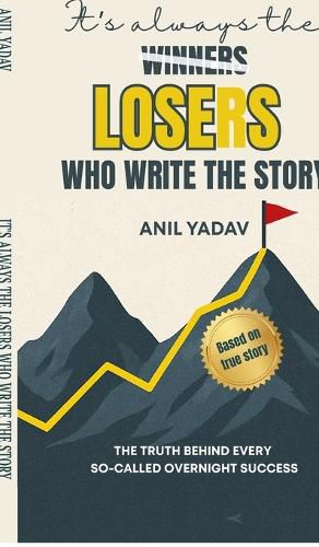 Cover image for It's always the LOSERS who write the story