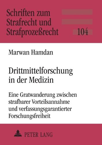 Cover image for Drittmittelforschung in der Medizin; Eine Gratwanderung zwischen strafbarer Vorteilsannahme und verfassungsgarantierter Forschungsfreiheit