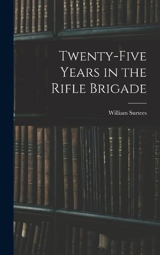 Cover image for Twenty-Five Years in the Rifle Brigade