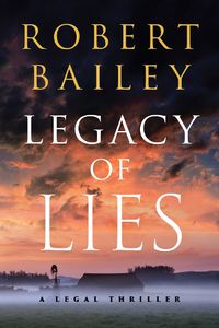 Cover image for Legacy of Lies: A Legal Thriller