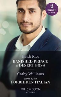 Cover image for Banished Prince To Desert Boss / Hired By The Forbidden Italian: Banished Prince to Desert Boss / Hired by the Forbidden Italian