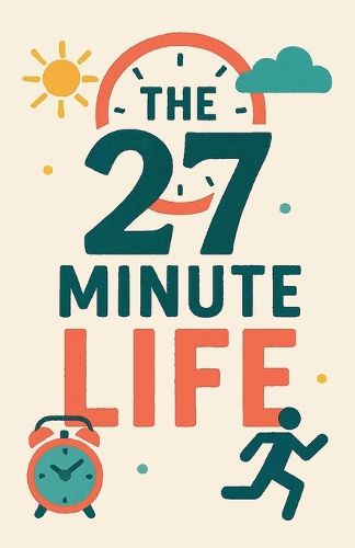 Cover image for The 27 Minute Life