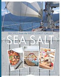 Cover image for Sea Salt: Recipes from the West Coast Galley