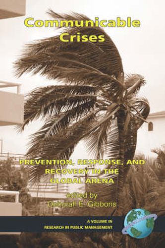 Communicable Crises: Prevention, Response, and Recovery in the Global Arena