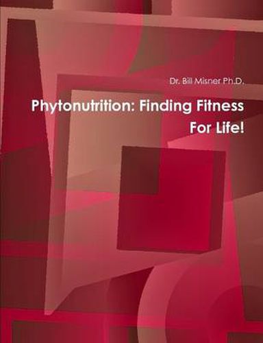 Cover image for Phytonutrition: Finding Fitness For Life!