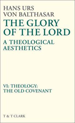 Cover image for Glory of the Lord VOL 6: Theology: The Old Covenant