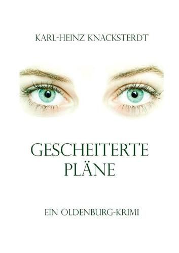 Gescheiterte Plane: Ein Oldenburg-Krimi