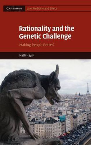 Cover image for Rationality and the Genetic Challenge: Making People Better?