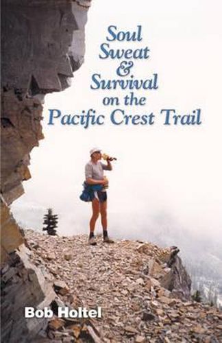 Cover image for Soul, Sweat and Survival on the Pacific Crest Trail