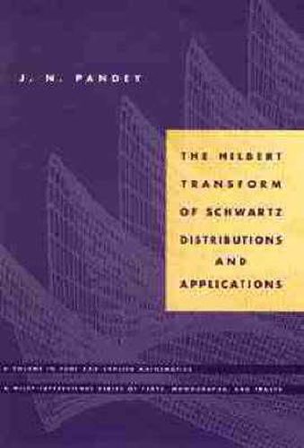 Cover image for The Hilbert Transform of Schwartz Distributions and Applications
