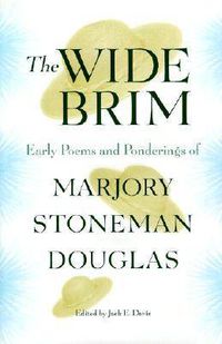 Cover image for The Wide Brim: Early Poems and Ponderings of Marjory Stoneman Douglas