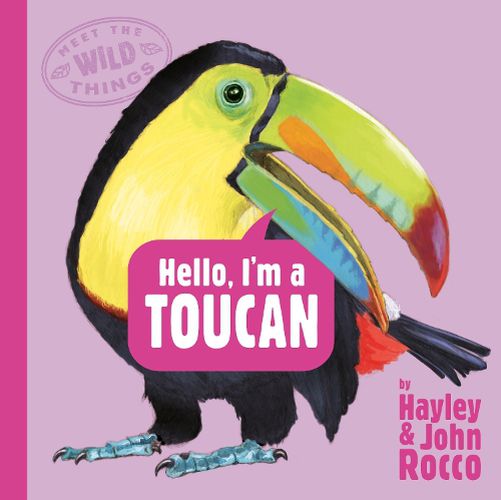 Cover image for Hello, I'm a Toucan (Meet the Wild Things, Book 5)