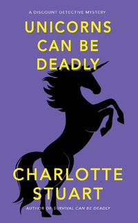 Cover image for Unicorns Can Be Deadly