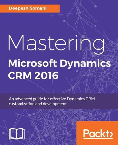 Cover image for Mastering Microsoft Dynamics CRM 2016