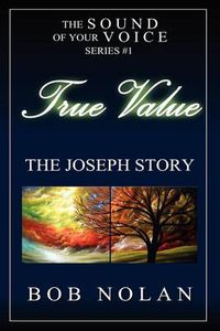 Cover image for True Value-The Joseph Story