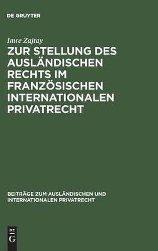 Cover image for Zur Stellung Des Auslandischen Rechts Im Franzoesischen Internationalen Privatrecht