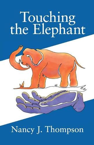 Cover image for Touching the Elephant: Values the World's Religions Share and How They Can Transform Us
