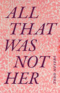 Cover image for All That Was Not Her