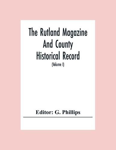 Cover image for The Rutland Magazine And County Historical Record; An Illustrated Quarterly Magazine (Volume I) January,1903 - October,1904