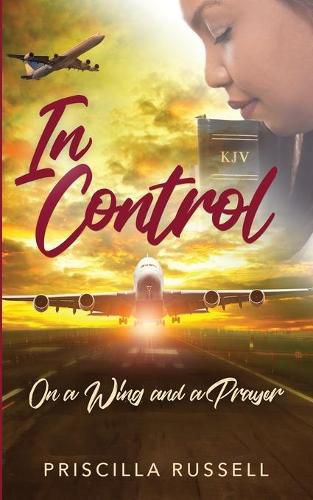 In Control: : On a Wing and a Prayer